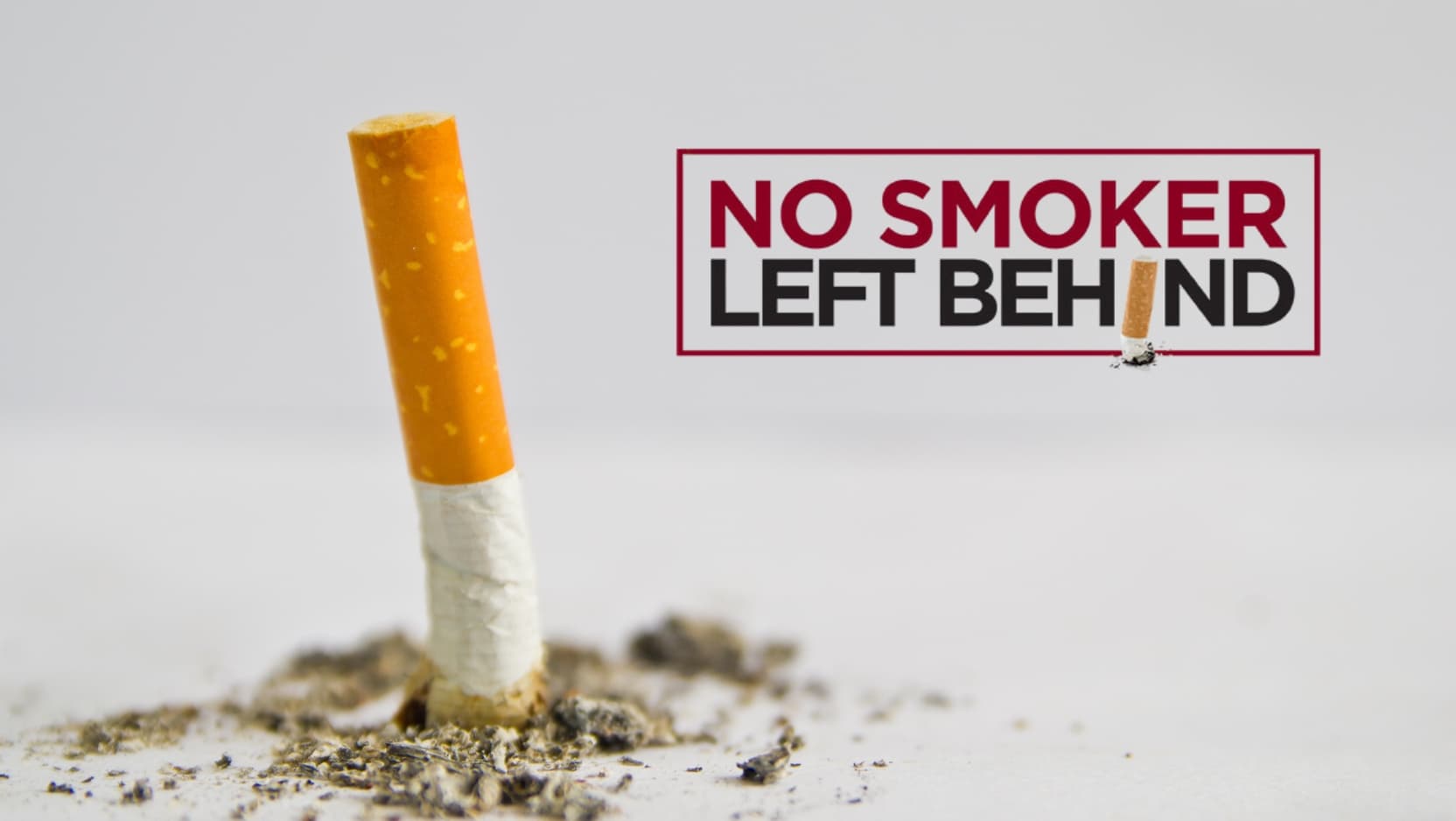 A stubbed out cigarette with text reading No Smoker Left Behind