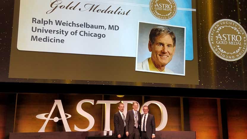 Ralph Weichselbaum was given the highest honor bestowed by the American Society for Radiation Oncology (ASTRO) for “revered members who have made outstanding contributions” to the field of radiation oncology.